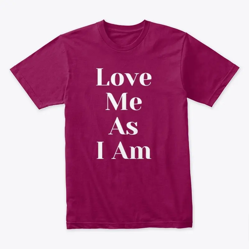 Love Me T Shirt