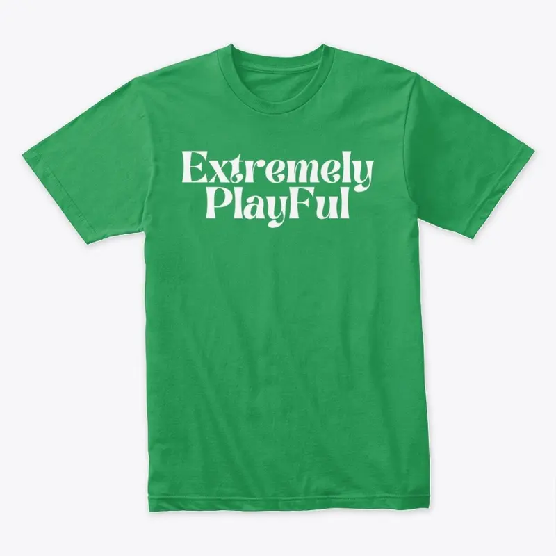 Extremely PlayFul T Shirt