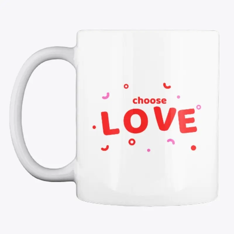 Choose Love Mug