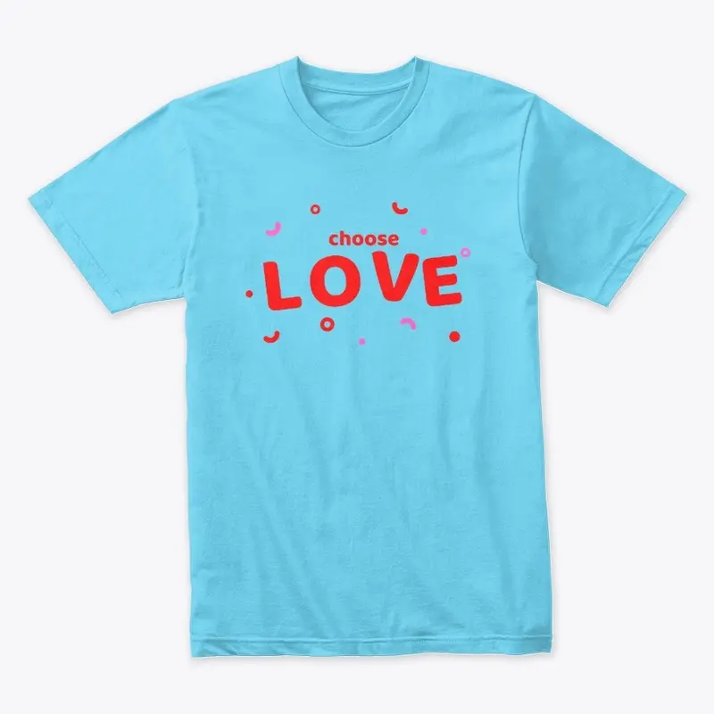 Choose Love Shirt