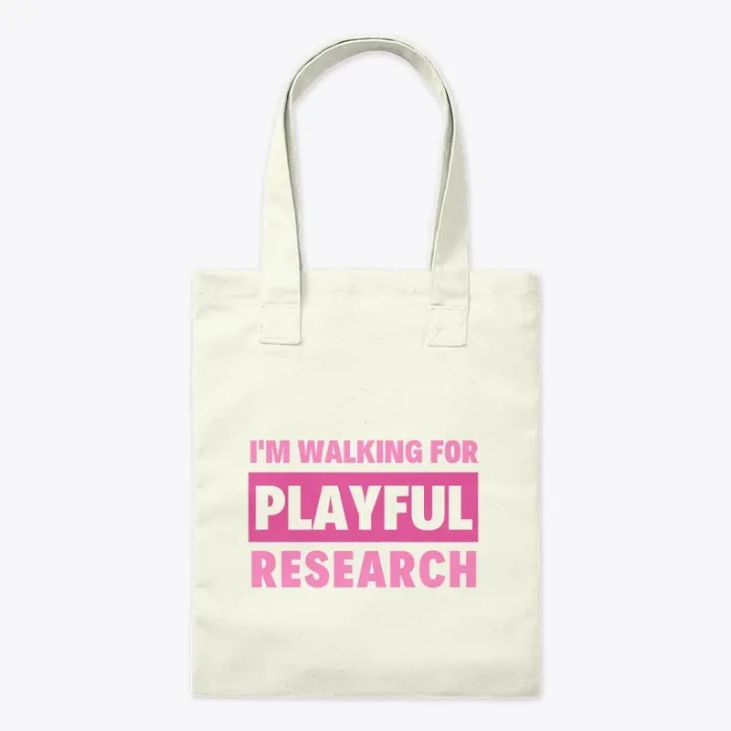 I'm Walking For Playful Tote Bag