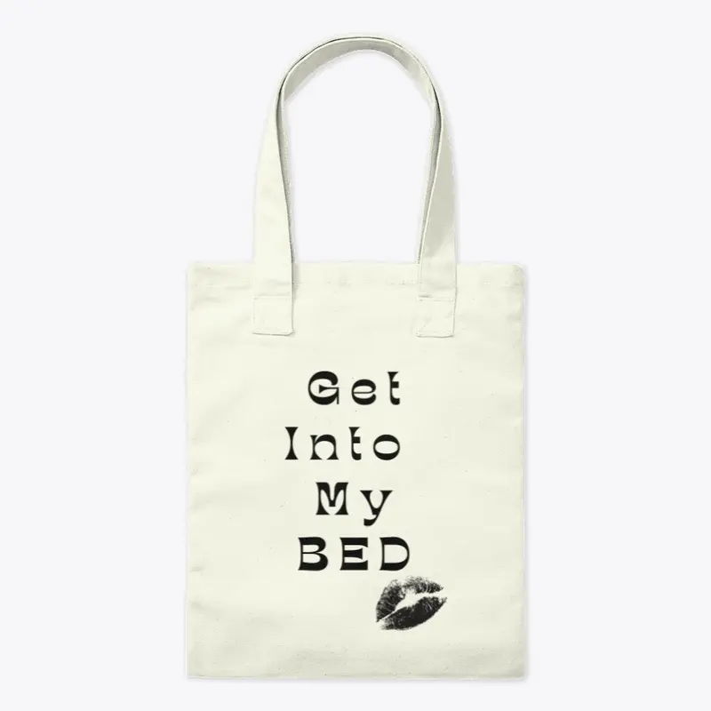 Get Into My Bed Tote Bag